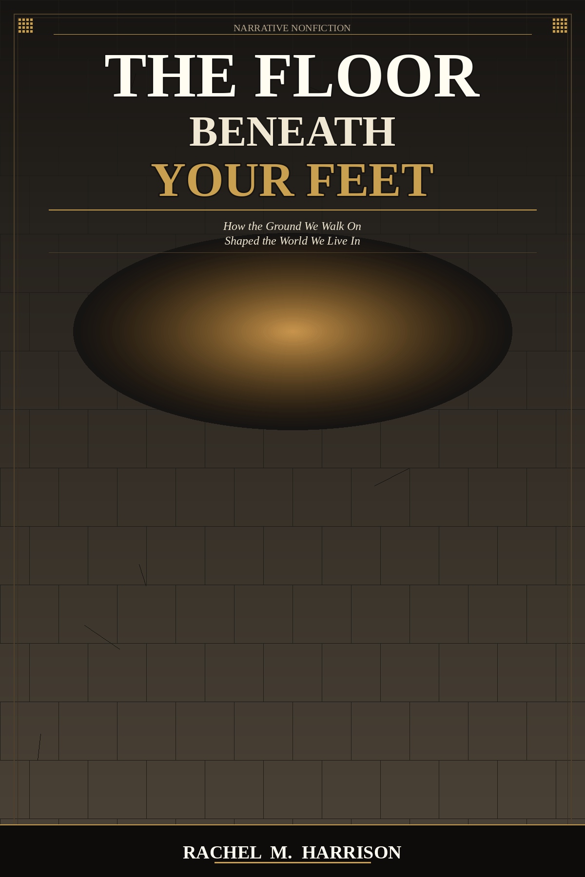 The Floor Beneath Your Feet — Rachel M. Harrison